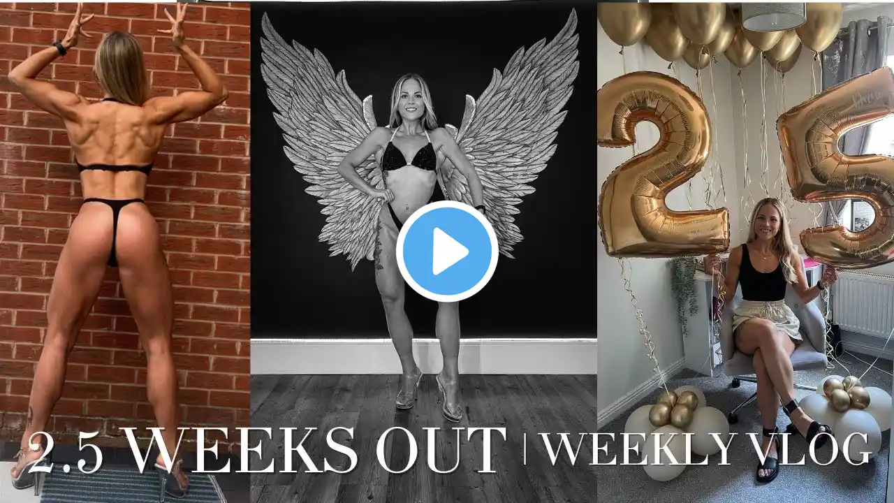 2 5 WEEKS OUT VLOG | My Bikini, Prep Update & My Birthday