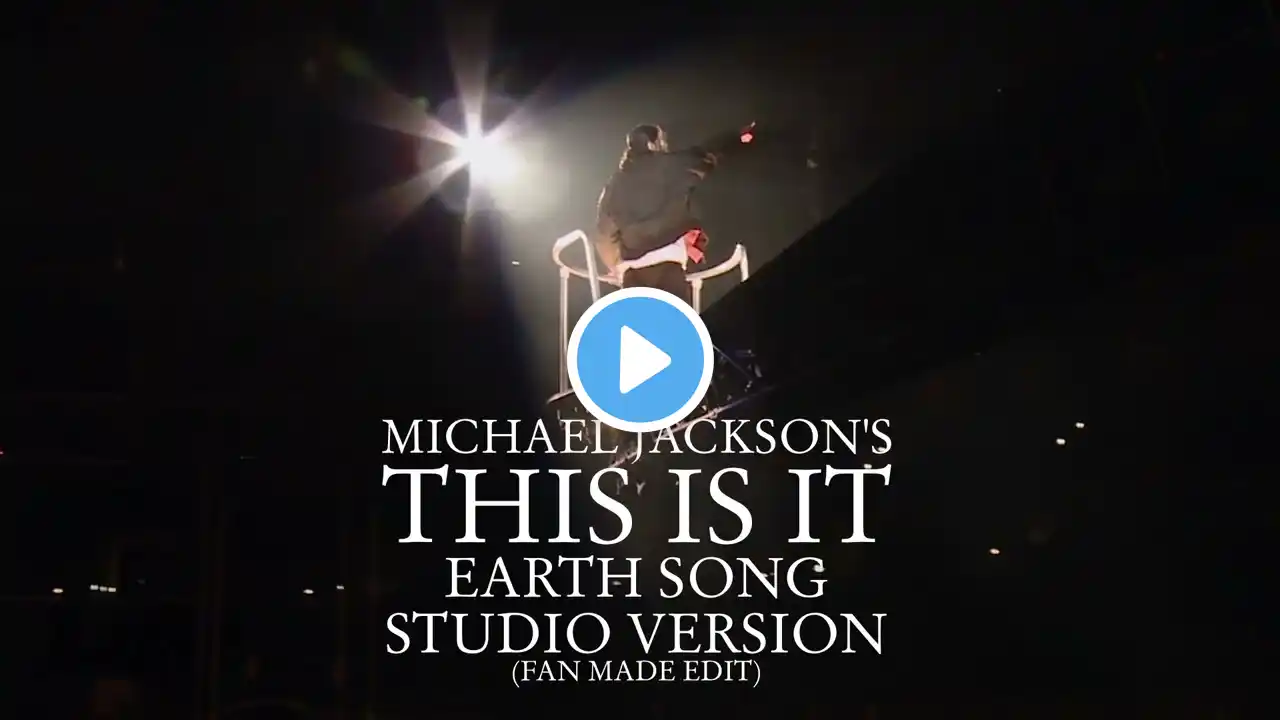 Michael Jackson's This Is It - Earth Song - Studio Version (Fan made edit)