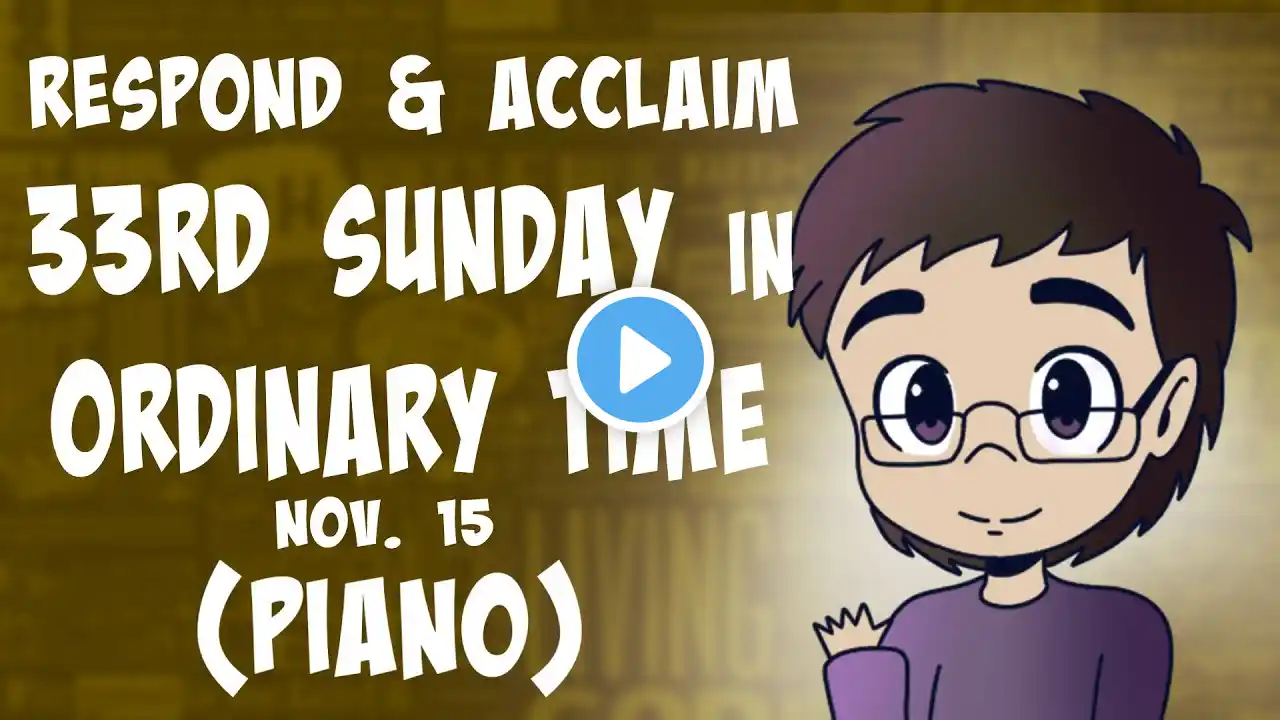 33rd Sunday in Ordinary Time (R&A) | November 15, 2020 | PIANO VERSION | Andrew Pineda