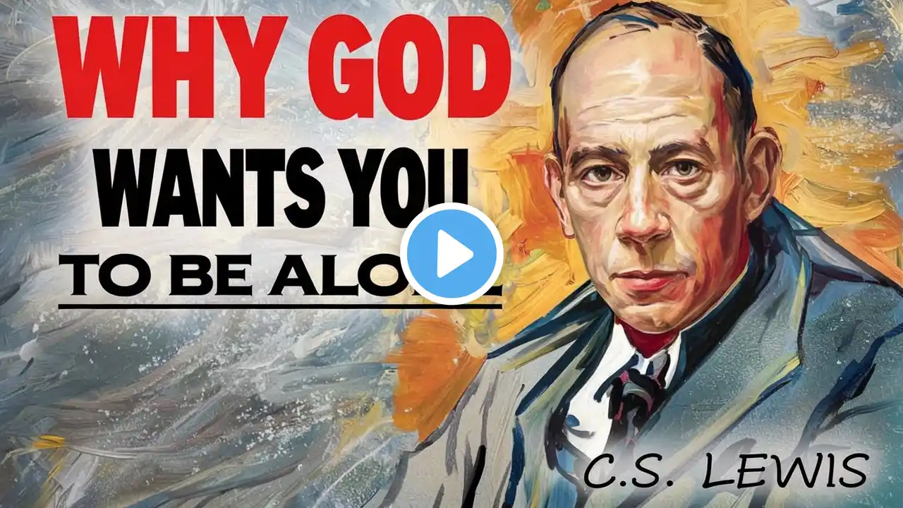 DON'T WORRY, GOD ISOLATES YOU for a REASON, EVEN WHEN YOU DON'T SEE IT | CS lewis Christianity