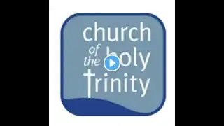 Church of the Holy Trinity -  Second Sunday in Lent - March 16, 2025 at 10 am