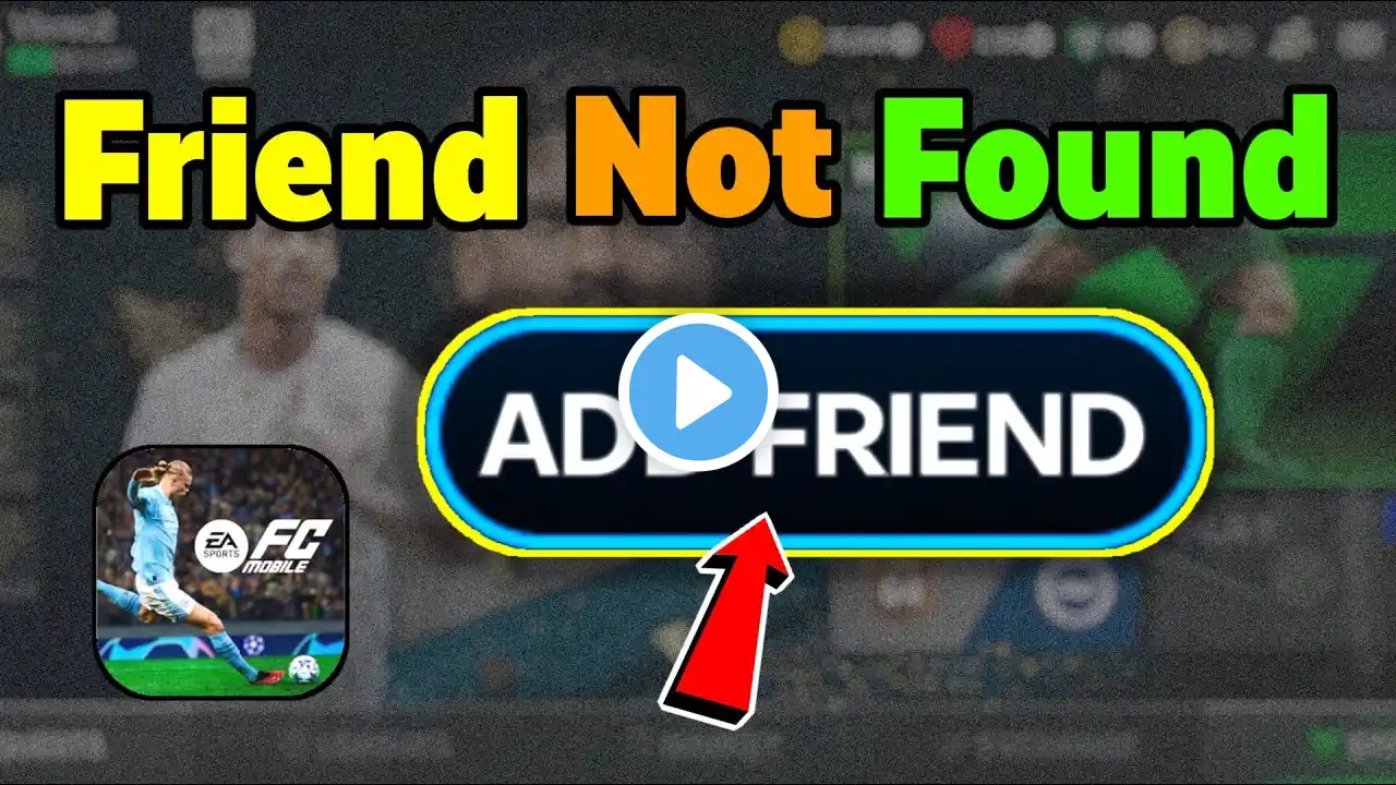 How To Add Friends in FC Mobile | ✅️ Fix Friend not Found