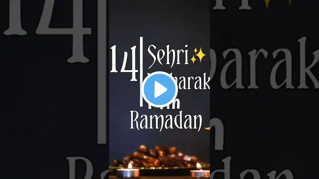 14th Sehri Mubarak Status - 14 Ramzan Sehri Status 2024 - Ramzan 14th Sehri Mubarak #sehristatus