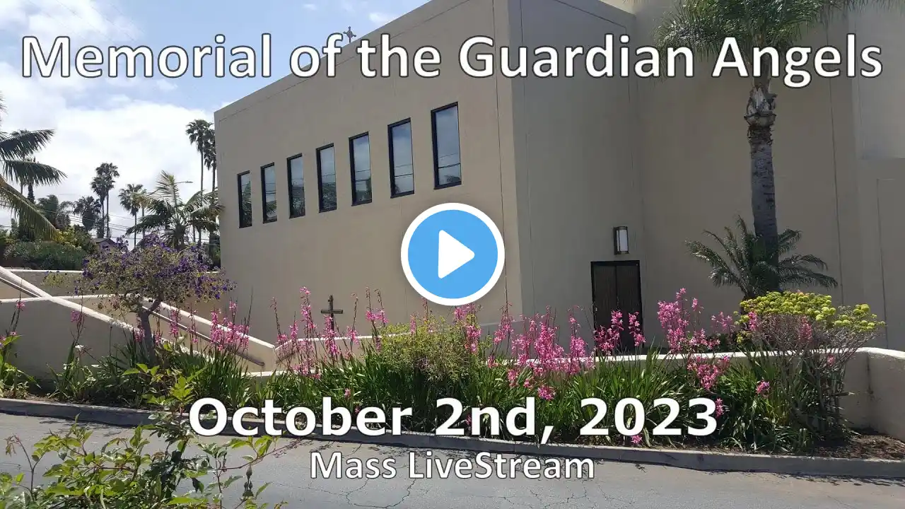 Monday: Memorial of the Guardian Angels