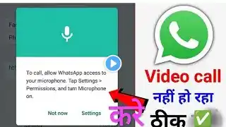 to call allow WhatsApp access to your microphone  tab setting primission and turan microphone |