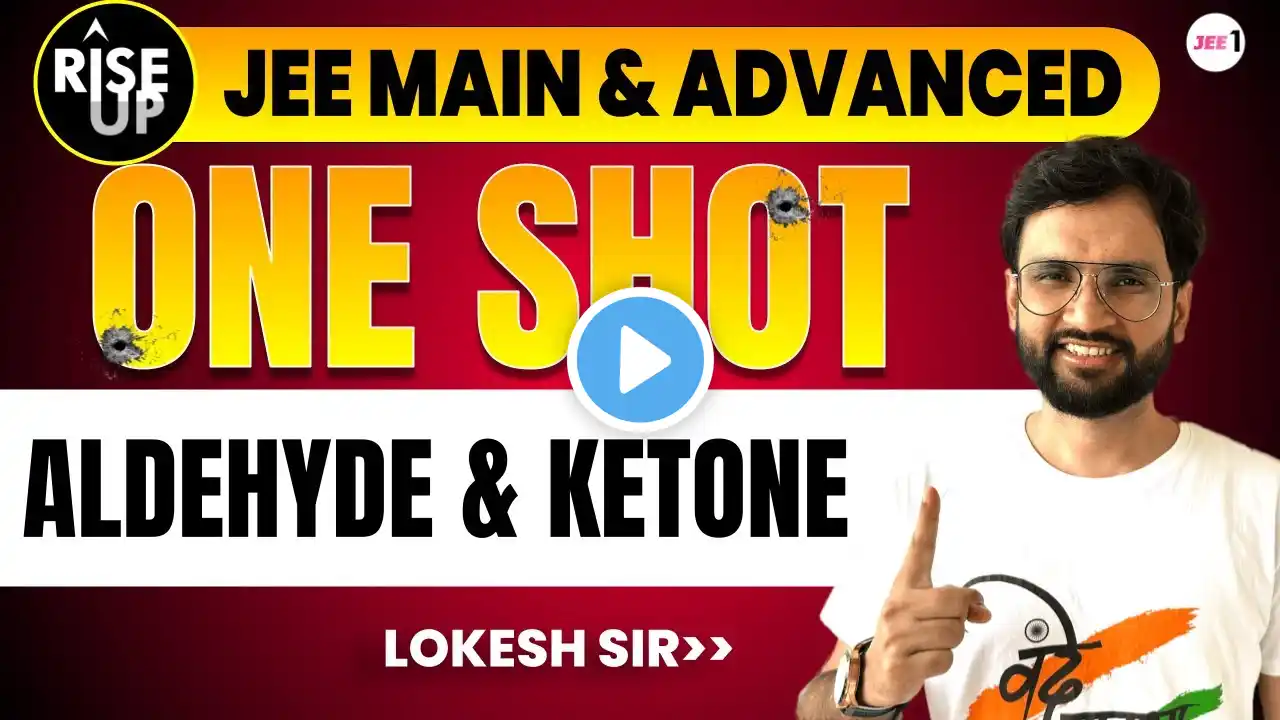 Aldehyde and Ketone | One Shot - Rise-Up | JEE Main | #jee2024 #jee2025 #jeeone #lokeshchoudhary