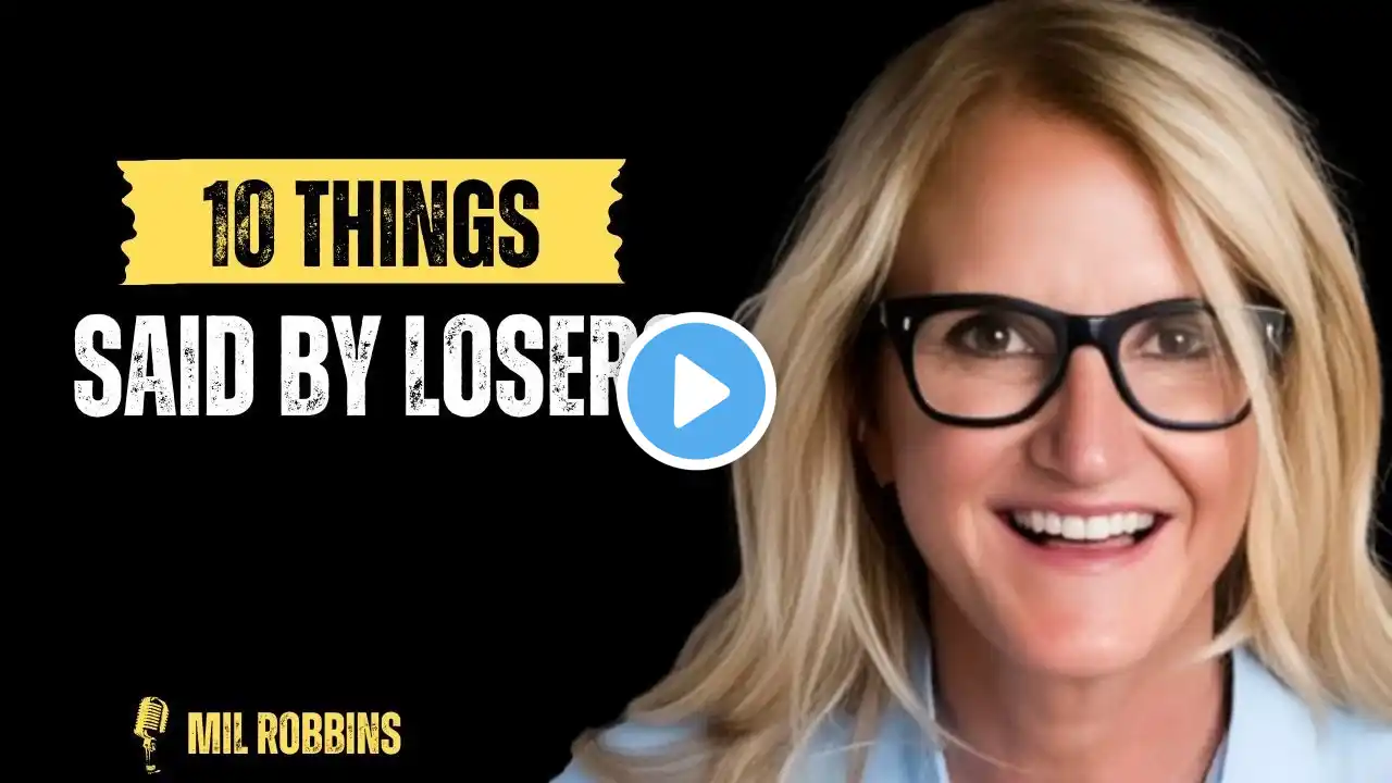 10 Toxic Phrases LOSERS Say (Stop NOW!) || Inspired By Best Motivational Speech Mil Robbins