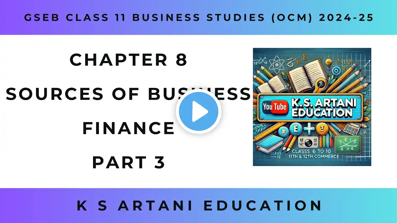 11th Com | Chapter 8 | Sources of Business Finance | Part 3 | GSEB | Business Studies | OCM