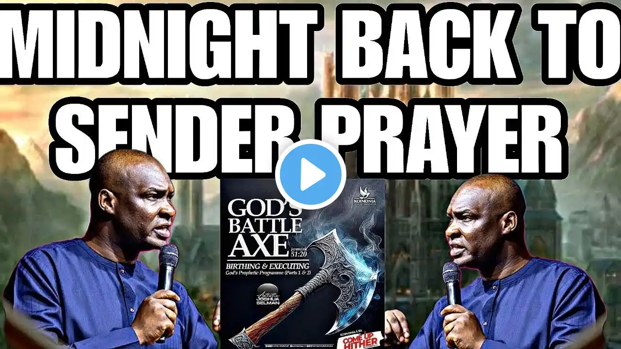 BACK TO SENDER MIDNIGHT PRAYER WITH APOSTLE JOSHUA SELMAN