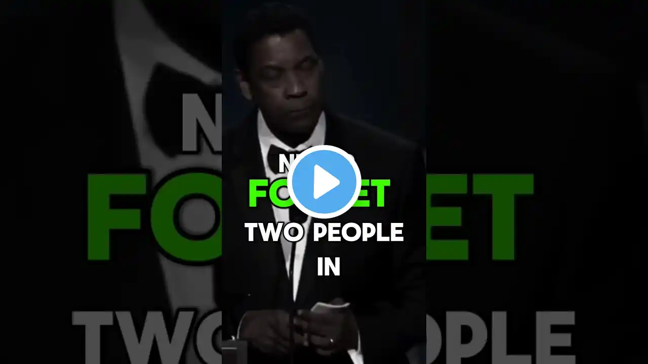 NEVER FORGET TWO PEOPLE -- Denzel Washington #motivation #motiationalspeech #denzelwashington